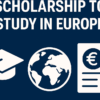 Fully Funded Scholarships for Studying in Europe: 2026 Complete Guide Fully Funded Scholarships for Studying in Europe: 2026 Complete Guide
